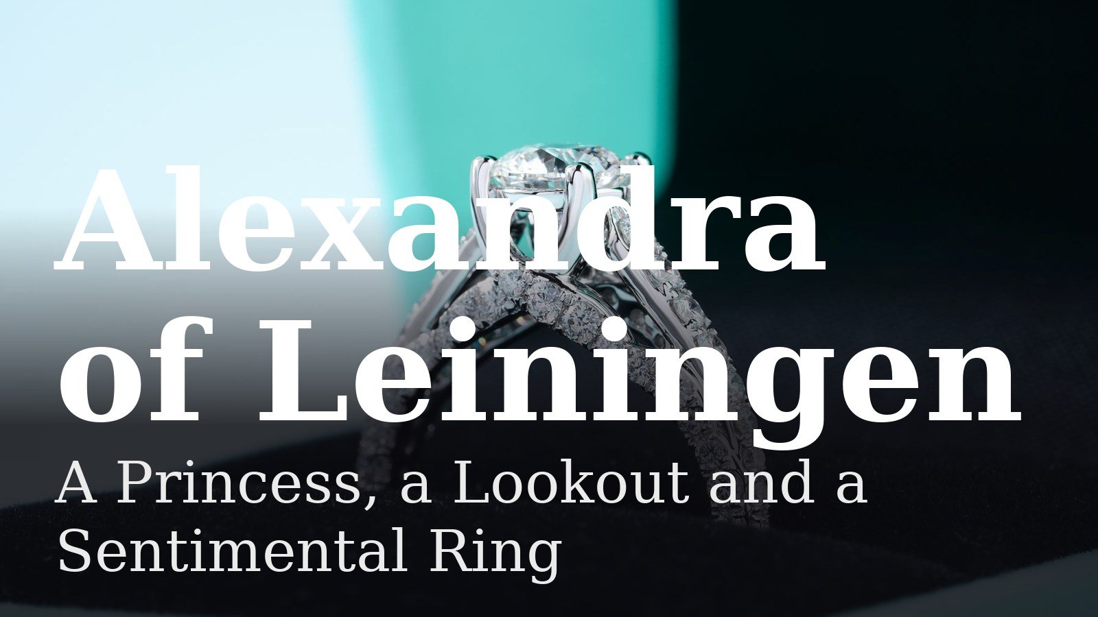 Read more about the article A Princess, a Lookout and a Sentimental Ring