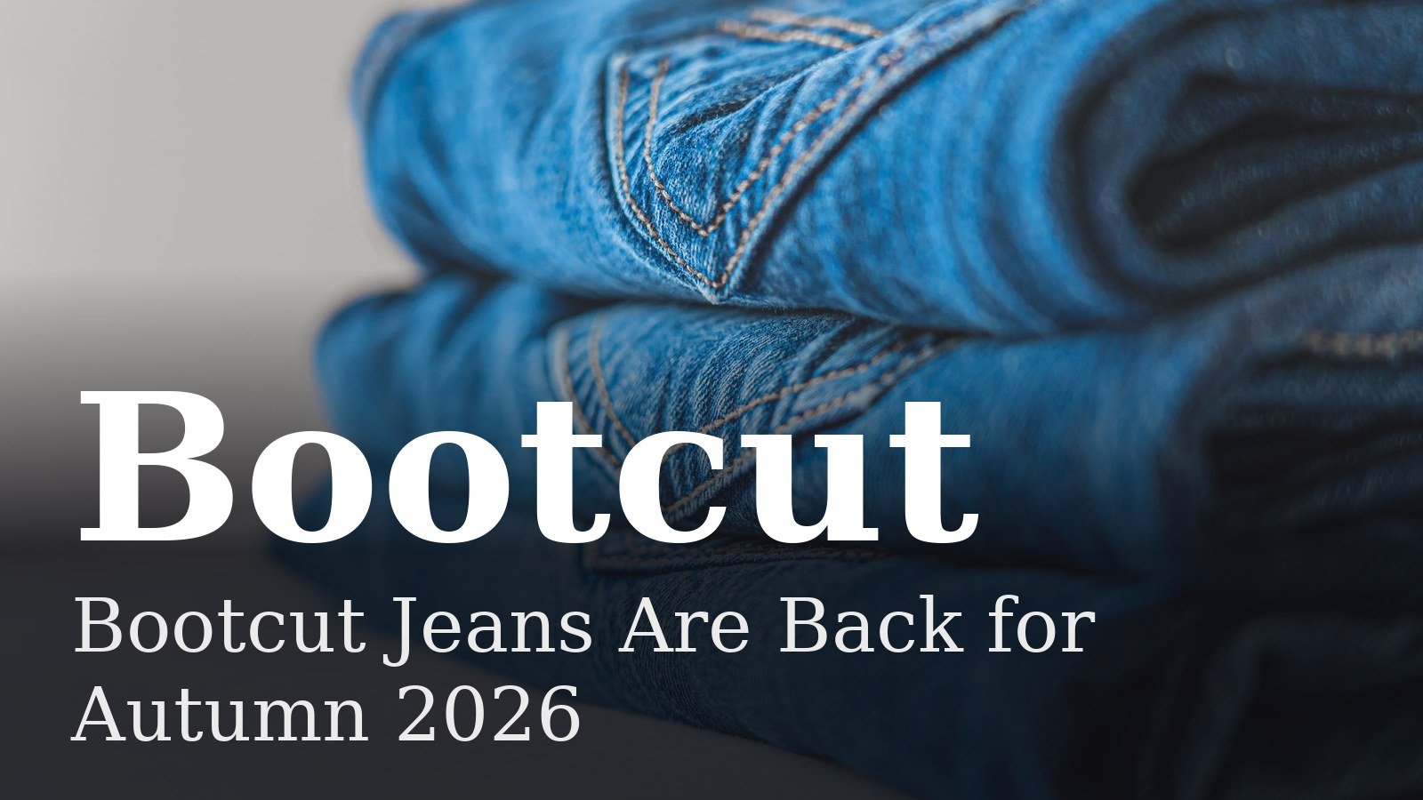 Read more about the article Bootcut Jeans Are Back for Autumn 2026