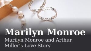 Read more about the article Marilyn Monroe and Arthur Miller’s Love Story