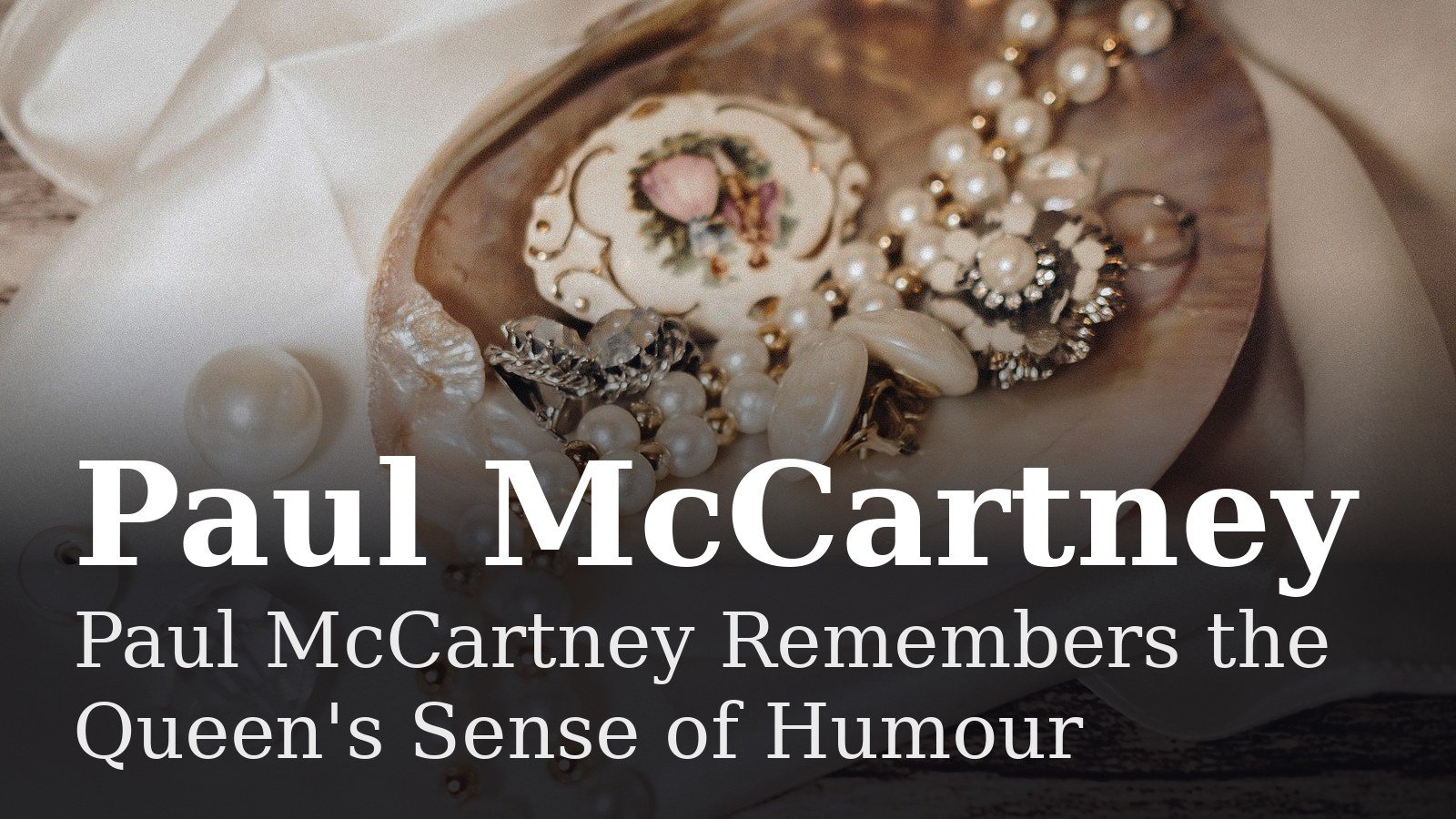 Read more about the article Paul McCartney Remembers the Queen’s Sense of Humour