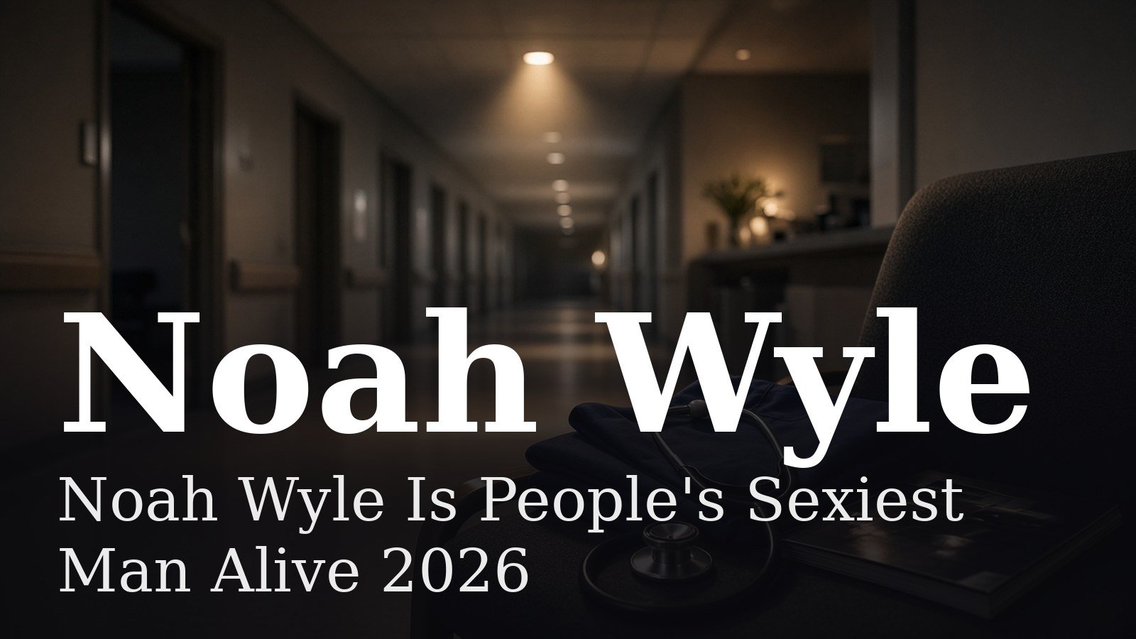 You are currently viewing Noah Wyle Is People’s Sexiest Man Alive 2026